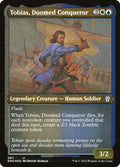 Tobias, Doomed Conqueror (Foil Etched)